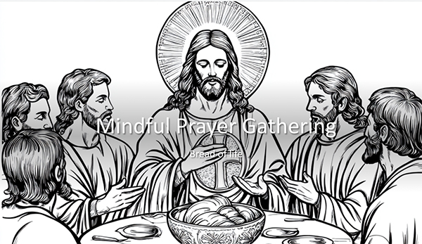 Mindful prayer 33 - bread of life